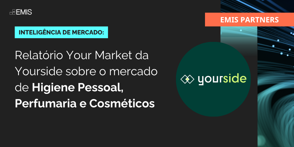 EMIS Partners: Relatório Your Market da Yourside sobre o mercado de Higiene Pessoal, Perfumaria e Cosméticos 